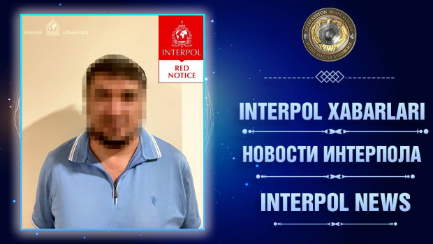 Сотрудники бюро Интерпола Узбекистана задержали разыскиваемого иностранного гражданина